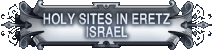 Click here for Holy Sites in Israel!!!